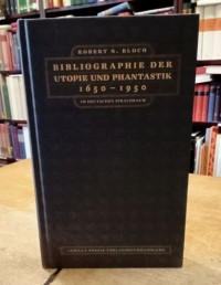 Bloch%2C+Robert+N.%3A%3ABibliographie+der+Utopie+und+Phantastik+1650-1950+im+deutschen+Sprachraum.