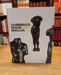 Brockhaus%2C+Chrstoph%2FLeinz%2C+Gottlieb+%28Hrsg.%29%3A%3ALehmbruck%2C+Rodin+und+Maillol.