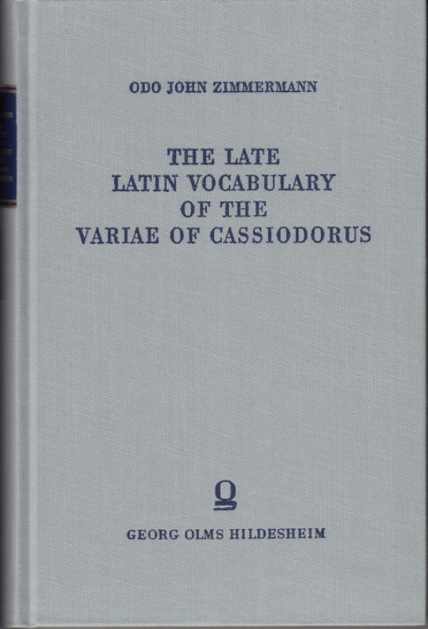 Zimmermann%2C+Odo+John%3A%3AThe+Late+Latin+Vocabulary+of+the+Variae+of+Cassiodorus.